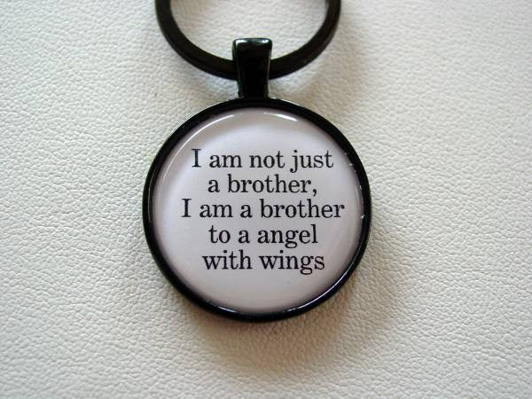 Memorial Jewelry I Am Not Just A Brother, I Am A Brother To A Angel With Wings Inspiring Quote Keychain