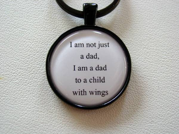 Memorial Jewelry I Am Not Just A Dad, I Am A Dad To A Child With Wings Inspiring Quote Keychain