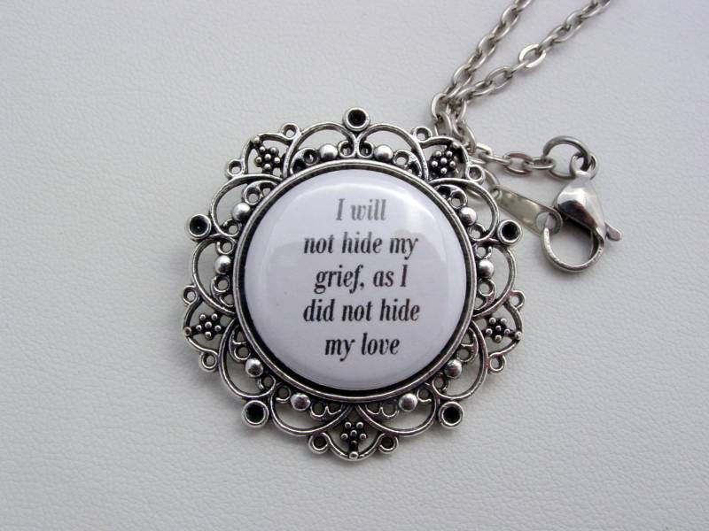 Memorial Jewelry I Will Not Hide My Grief As I Did Not Hide My Love Floral Filigree Necklace or Keychain