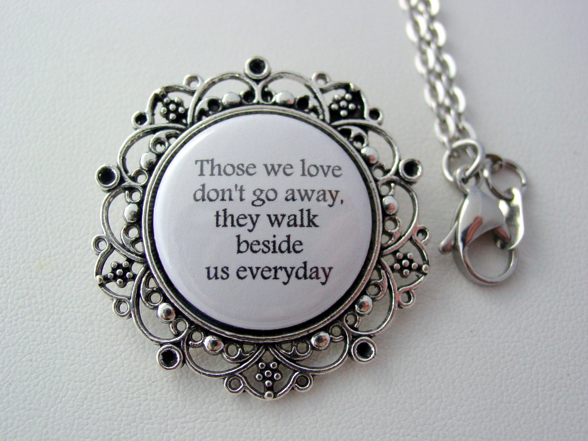 Memorial Jewelry Those We Love Don't Go Away They Walk Beside Us Everyday Floral Filigree Necklace or Keychain